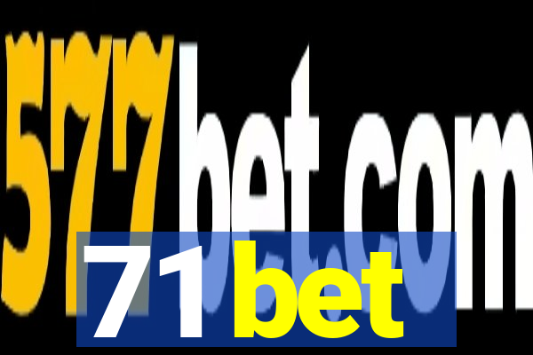 71 bet